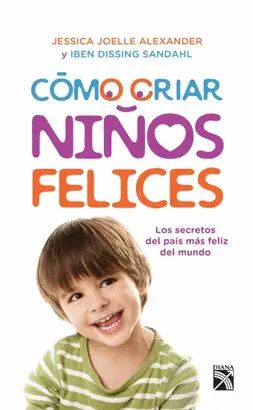 CÓMO CRÍAR NIÑOS FELICES