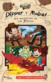 DIPPER Y MABEL: LA MALDICIN DE LOS PIRATAS: GRAVITY FALLS