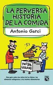 LA PERVERSA HISTORIA DE LA COMIDA
