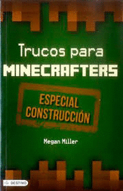 TRUCOS PARA MINECRAFTERS. ESPECIAL CONSTRUCCIN