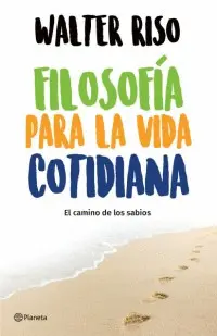 FILOSOFÍA PARA LA VIDA COTIDIANA