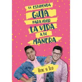 LA ESTUPENDA GUÍA PARA VIVIR LA VIDA A TU MANERA