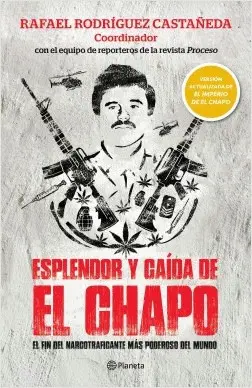 ESPLENDOR Y CAÍDA DE EL CHAPO