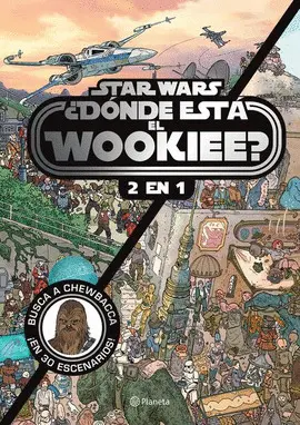 ¿DÓNDE ESTÁ EL WOOKIEE? (2 EN 1)