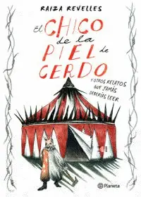 EL CHICO DE LA PIEL DE CERDO Y OTROS RELATOS QUE JAMÁS DEBERÍAS LEER