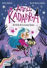 ANNA KADABRA 1. EL CLUB DE LA LUNA LLENA