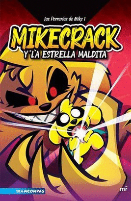 LAS PERRERAS DE MIKE 1. MIKECRACK Y LA ESTRELLA MALDITA