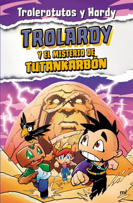 TROLARDY 2. TROLARDY Y EL MISTERIO DE TUTANKARBN