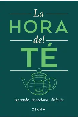 LA HORA DEL TÉ: APRENDE, SELECCIONA, DISFRUTA