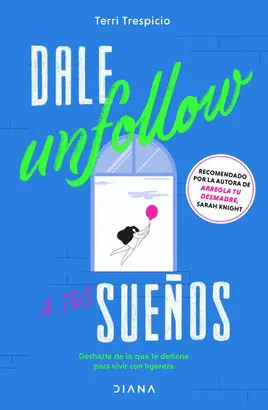 Dale Unfollow a Tus Sueños