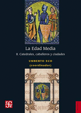 LA EDAD MEDIA, II. CATEDRALES, CABALLEROS Y CIUDADES