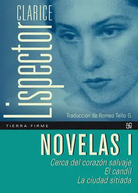 NOVELAS I. CERCA DEL CORAZÓN SALVAJE / EL CANDIL / LA CIUDAD SITIADA