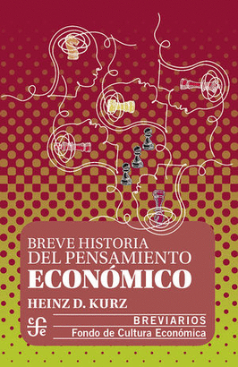 BREVE HISTORIA DEL PENSAMIENTO ECONÓMICO. KURZ, HEINZ D.. Libro En ...