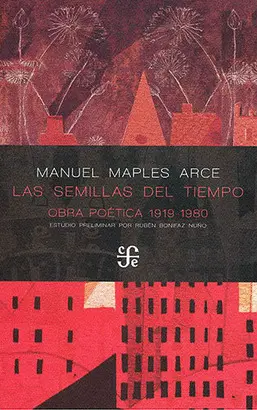 LAS SEMILLAS DEL TIEMPO: OBRA POÉTICA 1919-1980