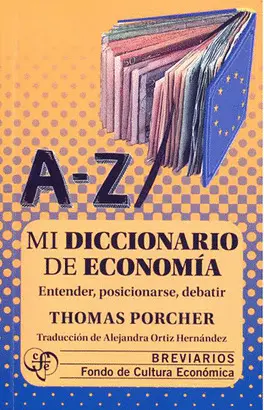 MI DICCIONARIO DE ECONOMÍA. ENTENDER, POSICIONARSE, DEBATIR