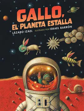 GALLO, EL PLANETA ESTALLA
