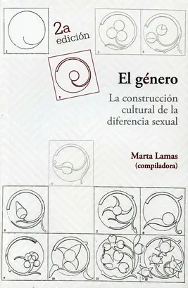 EL GÉNERO. LA CONSTRUCCIÓN CULTURAL DE LA DIFERENCIA SEXUAL