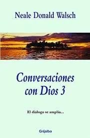 CONVERSACIONES CON DIOS III