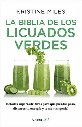 BIBLIA DE LOS LICUADOS VERDES, LA