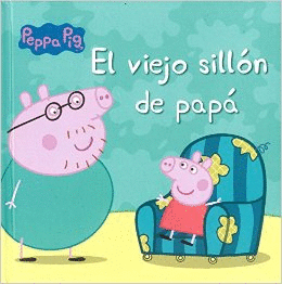 EL VIEJO SILLON DE PAPA (PEPPA PIG. PRIM