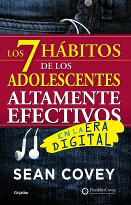 LOS 7 HÁBITOS DE LOS ADOLESCENTES ALTAMENTE EFECTIVOS EN LA ERA DIGITAL