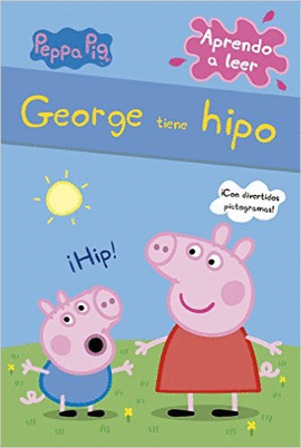 GEORGE TIENE HIPO (PEPPA PIG. APRENDO A