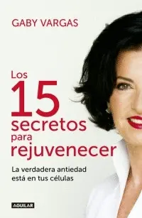 LOS 15 SECRETOS PARA REJUVENECER