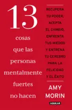 13 COSAS QUE LAS PERSONAS MENTALMENTE FUERTES NO HACEN