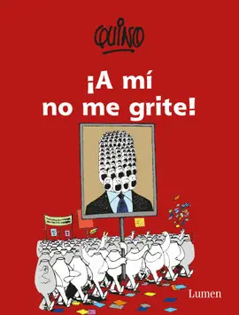 ¡A MI NO ME GRITE!