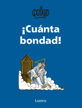 ¡CUANTA BONDAD!