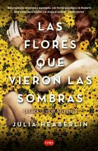 FLORES QUE VIERON LAS SOMBRAS, LAS (BLACK EYED SUSANS