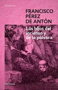 LOS HIJOS DEL INCIENSO Y DE LA PÓLVORA