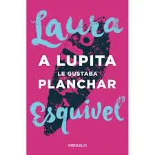 A LUPITA LE GUSTABA PLANCHAR