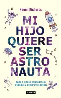 MI HIJO QUIERE SER ASTRONAUTA