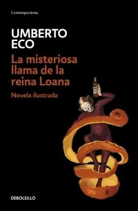 MISTERIOSA LLAMA DE LA REINA LOANA, LA: NOVELA ILUSTRADA