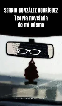 TEORÍA NOVELADA DE MÍ MISMO