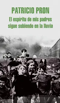 EL ESPÍRITU DE MIS PADRES SIGUE SUBIENDO EN LA LLUVIA