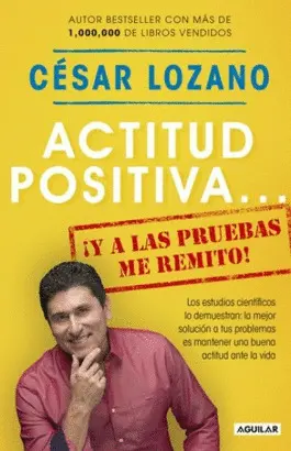 ACTITUD POSITIVA Y A LAS PRUEBAS ME REMITO