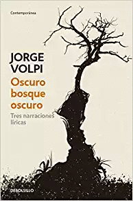 OSCURO BOSQUE OSCURO (TRES NARRACIONES LIRICAS)