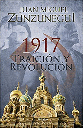 1917, REVOLUCION Y TRAICION