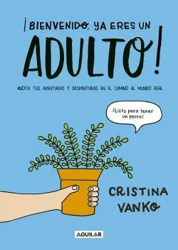 BIENVENIDO, YA ERES UN ADULTO