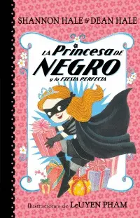 LA PRINCESA DE NEGRO Y LA FIESTA PERFECTA