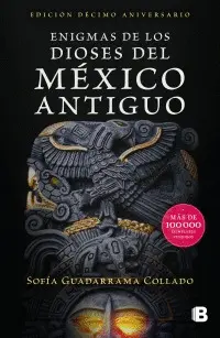 DIOSES DEL MEXICO ANTIGUO. EDICION X ANIVERSARIO.