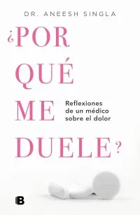 ¿POR QUE ME DUELE?