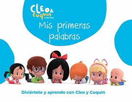 CLEO Y CUQUIN. MIS PRIMERAS PALABRAS