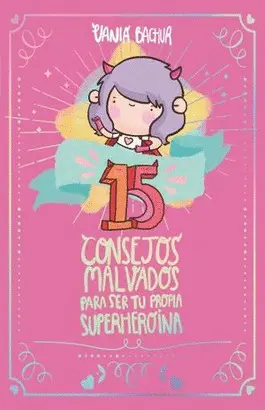 15 CONSEJOS MALVADOS PARA SER TU PROPIA SUPER HEROINA