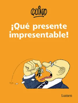 ¡QUÉ PRESENTE IMPRESENTABLE!