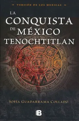 CONQUISTA DE MEXICO TENOCHTITLAN, LA