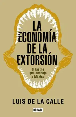 LA ECONOMÍA DE LA EXTORSIÓN