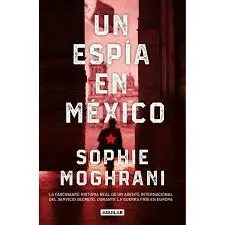 ESPIA EN MEXICO, UN